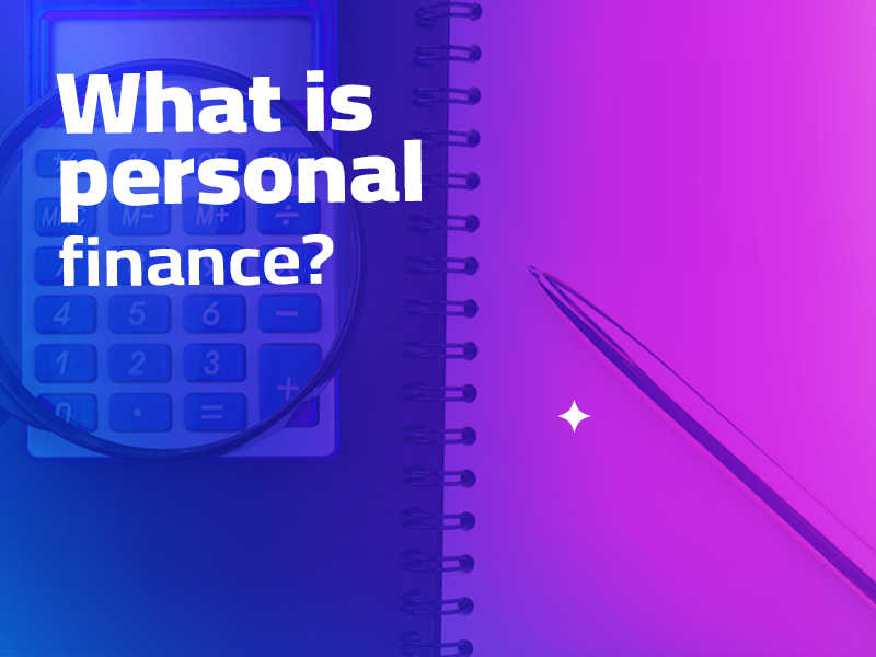What is the meaning of personal finance? What is its importance in detail?