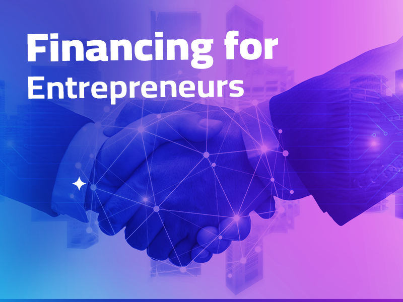 Business Financing for Entrepreneurs and Businessmen